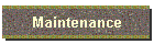 Maintenance